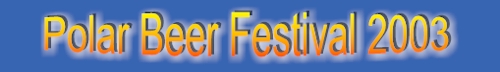 Polar Beer Festival 2003